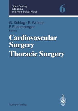 Fibrin Sealing in Surgical and Nonsurgical Fields Volume 6: Cardiovascular Surgery. Thoracic SurgeryŻҽҡ