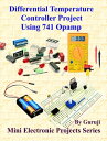 ŷKoboŻҽҥȥ㤨Differential Temperature Controller Project Using 741 Opamp Build and Learn ElectronicsŻҽҡ[ GURUJI ]פβǤʤ520ߤˤʤޤ