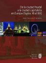 De la ciudad feudal a la ciudad capitalista en Europa (Siglo XII al XIX)【電子書籍】[ ...
