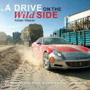A Drive on the Wild Side 20 extreme driving adventures from around the world【電子書...