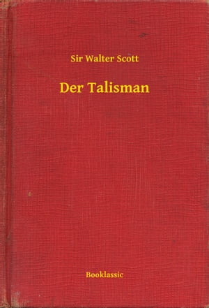 Der TalismanŻҽҡ[ Sir Walter Scott ]