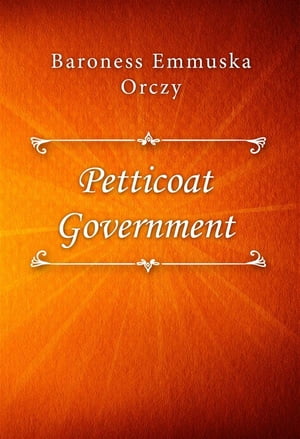 Petticoat Government【電子書籍】[ Baroness