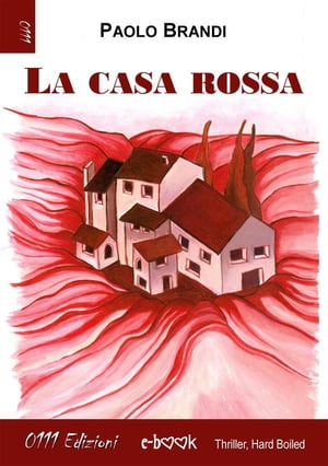 La casa rossa【電子書籍】[ Paolo Brandi ]