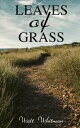 Leaves of Grass The Complete Edition: 400 Poems Verses: Song of Myself, O Captain My Captain, Good-Bye My Fancy【電子書籍】 Walt Whitman