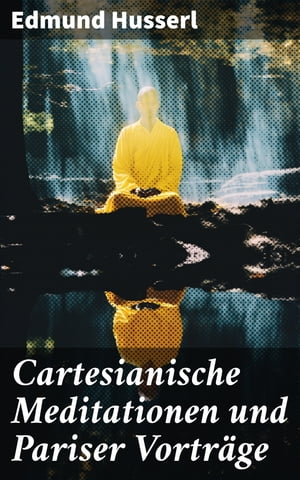 Cartesianische Meditationen und Pariser Vortr?ge Eine Einleitung in die Ph?nomenologie