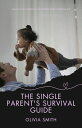 The Single Parent's Survival Guide Parenting, #4