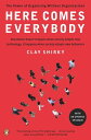 Here Comes Everybody The Power of Organizing Without Organizations【電子書籍】 Clay Shirky