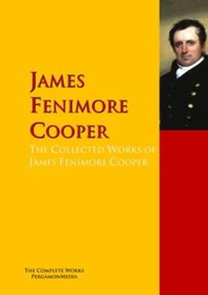 ŷKoboŻҽҥȥ㤨The Collected Works of James Fenimore Cooper PergamonMediaŻҽҡ[ James Fenimore Cooper ]פβǤʤ100ߤˤʤޤ