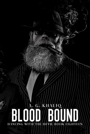 Blood Bound (Dancing with the Devil Book 18): A Dark Organized Crime Romantic Thriller【電子書籍】 A. G. Khaliq