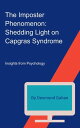 The Imposter Phenomenon: Shedding Light on Capgras Syndrome【電子書籍】 Desmond Gahan