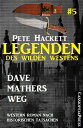 Legenden des Wilden Westens 5: Dave Mathers Weg Cassiopeiapress Western Roman nach historischen Tatsachen