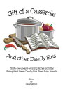 Gift of a Casserole and Other Deadly Sins【電