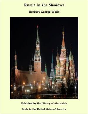 Russia in the ShadowsŻҽҡ[ Herbert George Wells ]