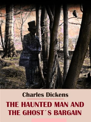 The Haunted Man and the Ghost's Bargain Illustrated