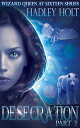 DESECRATION, Serial: Part 3 of 3 (Book One of the Wizard Queen at Sixteen Series...
