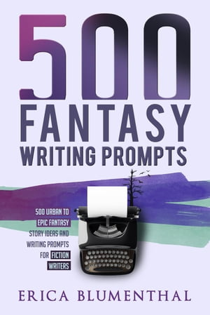 500 Fantasy Writing Prompts