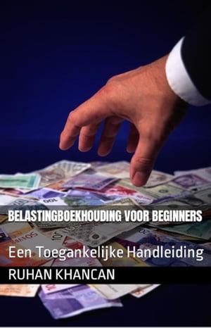 Belastingboekhouding voor Beginners: Een Toegankelijke Handleiding