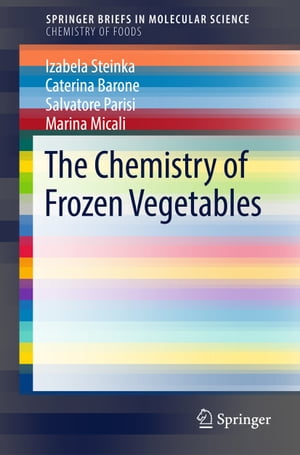 The Chemistry of Frozen Vegetables【電子書籍】 Izabela Steinka