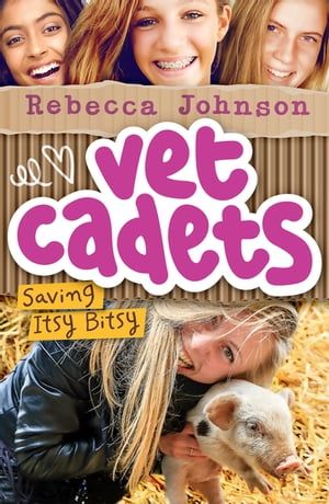 Vet Cadets: Saving Itsy Bitsy (BK3)【電子書籍】[ Rebecca Johnson ]