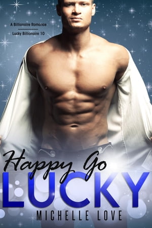 ŷKoboŻҽҥȥ㤨Happy Go Lucky A Billionaire RomanceŻҽҡ[ Michelle Love ]פβǤʤ162ߤˤʤޤ