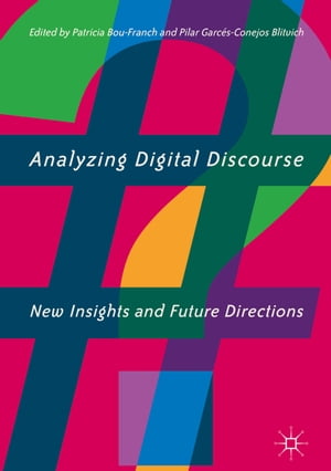 Analyzing Digital Discourse New Insights and Future Directions【電子書籍】