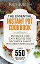 The Essential Instant Pot Cookbook 550 Quick and