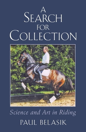 Search for Collection Science and Art in Riding【電子書籍】[ Paul Belasik ]