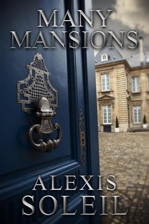 Many Mansions【電子書籍】[ Alexis Soleil ]