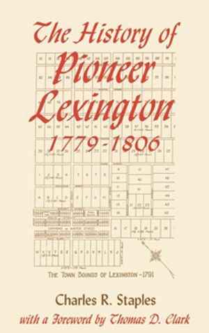 The History of Pioneer Lexington, 1779-1806