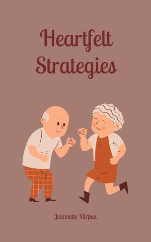Heartfelt Strategies【電子書籍】[ Jeannette Viirpuu ]