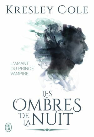 Les ombres de la nuit. L'amant du prince vampire【電子書籍】[ Kresley Cole ]