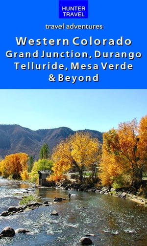 Western Colorado: Grand Junction, Durango, Telluride, Mesa Verde & Beyond【電子書籍】[ Curtis Casewit ]
