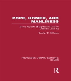 Pope, Homer, and Manliness
