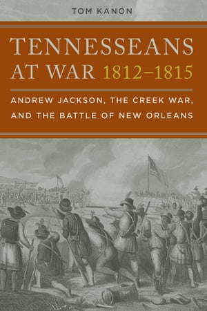 Tennesseans at War, 1812–1815