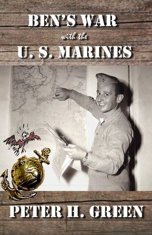 Ben's War with the U. S. Marines