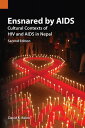 Ensnared by AIDS Cultural Contexts of HIV and AIDS In Nepal