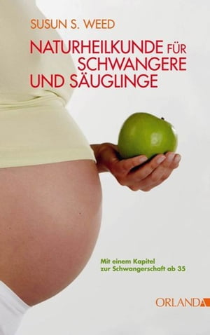 Naturheilkunde f?r Schwangere und S?uglinge