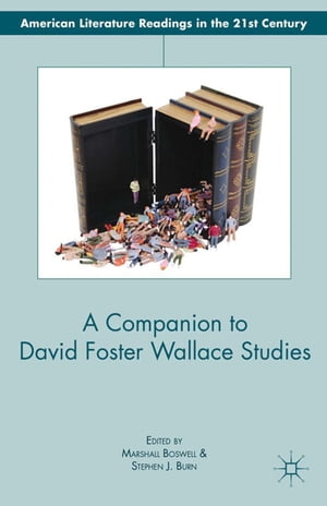 A Companion to David Foster Wallace Studies【電子書籍】