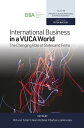 International Business in a VUCA World The Changing Role of States and Firms【電子書...