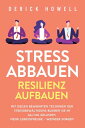 ŷKoboŻҽҥȥ㤨Stress abbauen - Resilienz aufbauen: Mit diesen bew?hrten Techniken der Stressbew?ltigung bleiben Sie im Alltag gelassen. Mehr Lebensfreude - weniger SorgenŻҽҡ[ Derick Howell ]פβǤʤ1,100ߤˤʤޤ