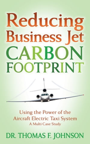 ŷKoboŻҽҥȥ㤨Reducing Business Jet Carbon Footprint Using the Power of the Aircraft Electric Taxi SystemŻҽҡ[ Dr. Thomas F. Johnson ]פβǤʤ1,692ߤˤʤޤ