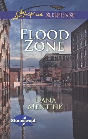 Flood Zone (Stormswept, Book 3) (Mills & Boon Love Inspired Suspense)【電子書籍】[ Dana Mentink ]