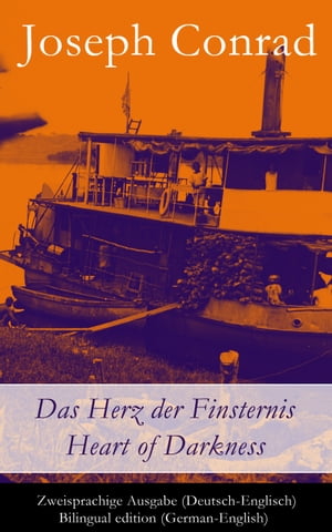 Das Herz der Finsternis / Heart of Darkness - Zweisprachige Ausgabe (Deutsch-Englisch) Bilingual edition (German-English)【電子書籍】 Joseph Conrad