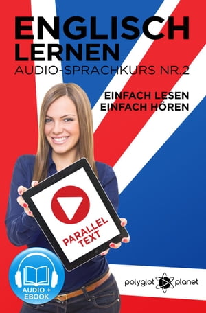 Englisch Lernen | Einfach Lesen - Einfach Hören | Paralleltext Audio-Sprachkurs Nr. 2