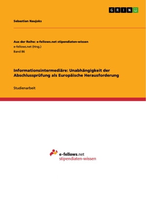 Informationsintermediäre: Unabhängigkeit der Abschlussprüfung als Europäische Herausforderung