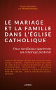 Le mariage et la famille dans l'?glise catholique Onze cardinaux apportent un ?clairage pastoral