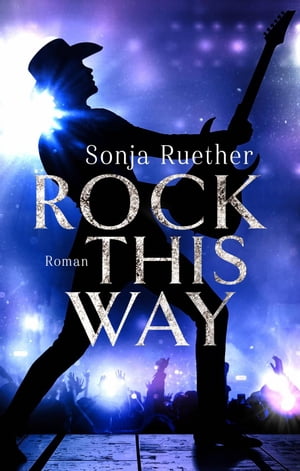 Rock This Way【電子書籍】[ Sonja Ruether ]