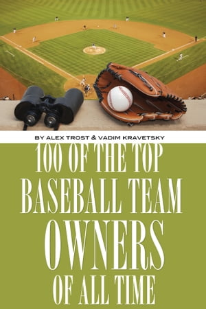 100 of the Top Baseball Team Owners of All Time