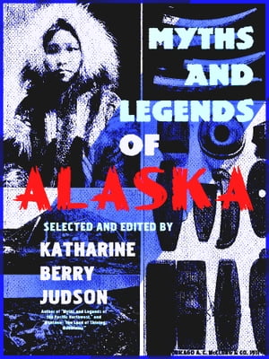 Myths and Legends of Alaska (Illustrations)