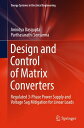 Design and Control of Matrix Converters Regulated 3-Phase Power Supply and Voltage Sag Mitigation for Linear Loads【電子書籍】 Anindya Dasgupta